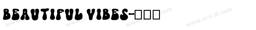 Beautiful Vibes字体转换